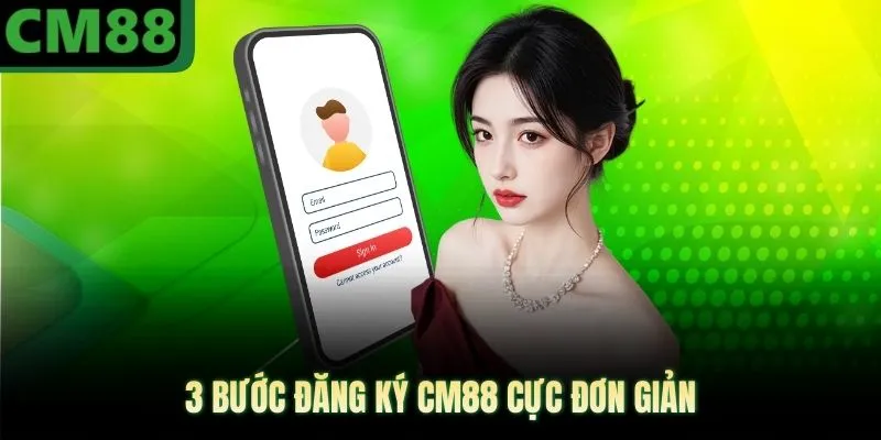 3 bước đăng ký CM88 cực đơn giản