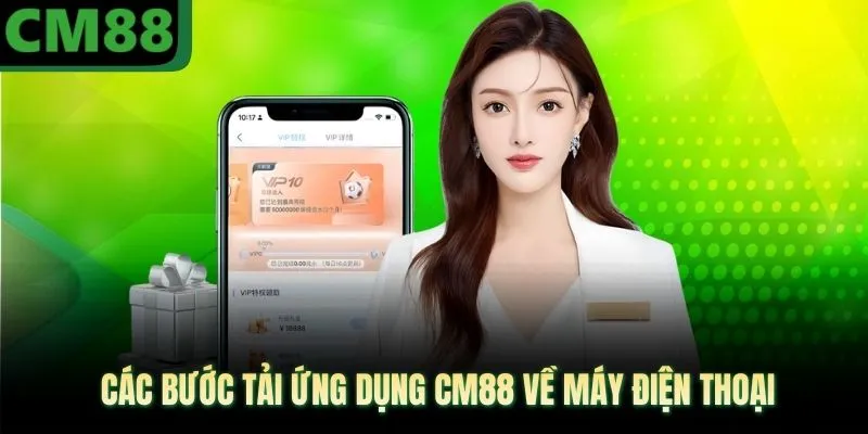 Các bước tải ứng dụng CM88 về máy điện thoại
