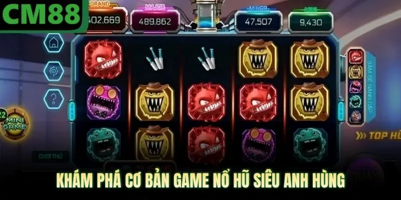 Khám phá cơ bản game nổ hũ siêu anh hùng
